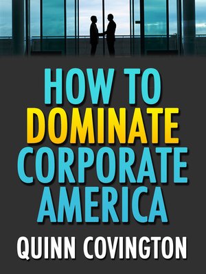 cover image of How to Dominate Corporate America